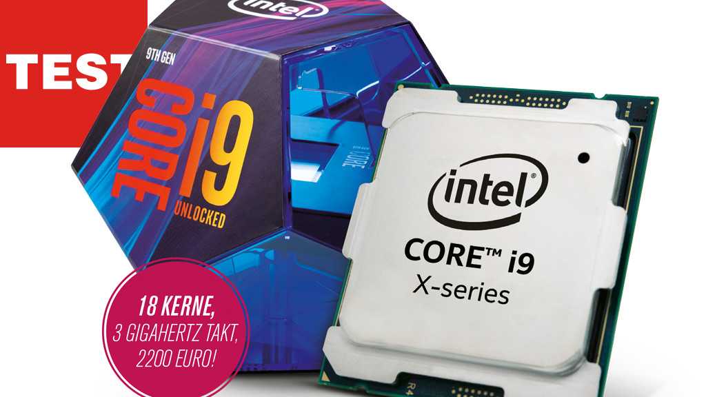 Core i9-9980XE: Intels neuer Super-Prozessor im Test